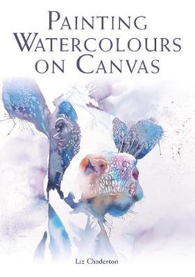 Cover art for Painting Watercolours on Canvas
