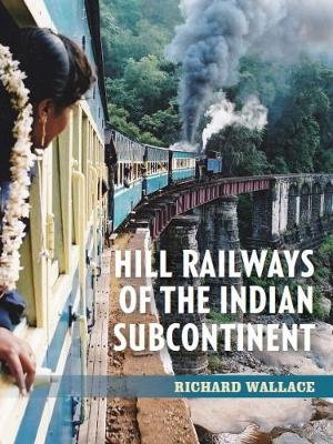 Cover art for Hill Railways of the Indian Subcontinent