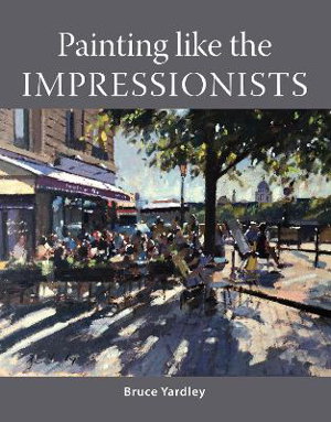 Cover art for Painting Like the Impressionists