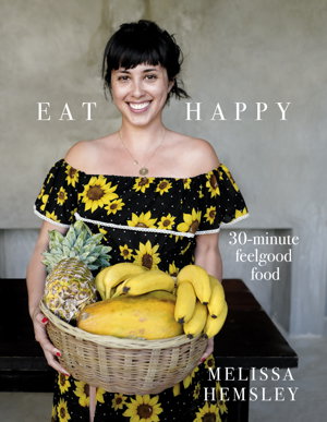 Cover art for Eat Happy: 30-minute Feelgood Food