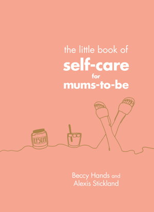 Cover art for The Little Book of Self-Care for Mums-To-Be