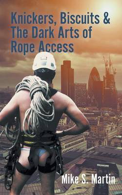 Cover art for Knickers Biscuits & The Dark Arts of Rope Access