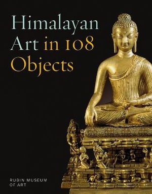 Cover art for Himalayan Art in 108 Objects