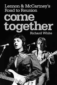 Cover art for Come Together Lennon & McCartney's Road to Reunion
