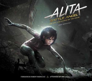 Cover art for Alita: Battle Angel - The Art and Making of the Movie