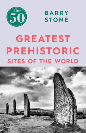 Cover art for 50 Greatest Prehistoric Sites of the World