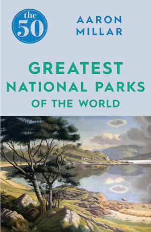 Cover art for 50 Greatest National Parks of the World