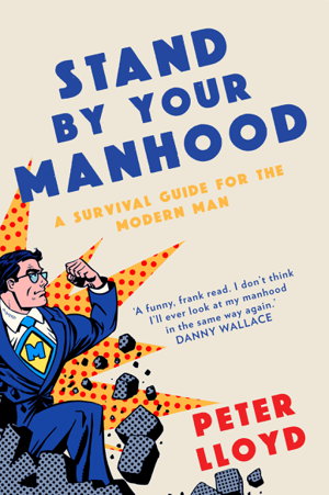 Cover art for Stand by Your Manhood. An Essential Guide For Modern Men
