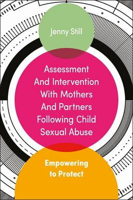 Cover art for Working with Mothers of Sexually Abused Children Did She Know and Can She Protect? Assessment and Intervention for