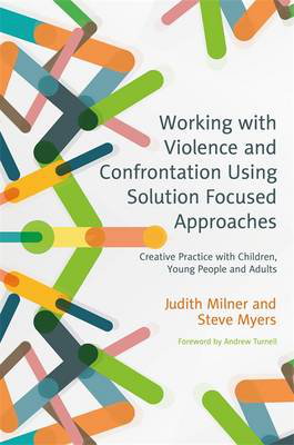 Cover art for Working with Violence and Confrontation Using Solution-Focused Approaches Creative Practice with Children