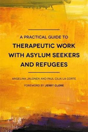 Cover art for A Practical Guide to Therapeutic Work with Asylum-Seekers and Refugees
