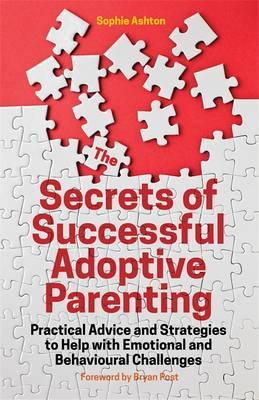 Cover art for Secrets of Successful Adoptive Parenting Practical Advice and Strategies to Help with Emotional and Behavioural