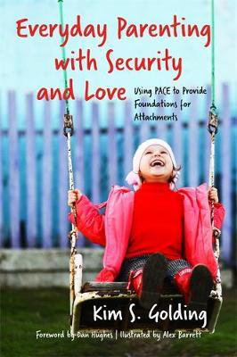 Cover art for Everyday Parenting with Security and Love Using PACE to Provide Foundations for Attachment