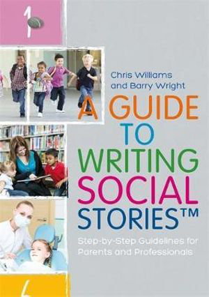 Cover art for A Guide to Writing Social Stories Step-by-Step Guidelines for Parents and Professionals