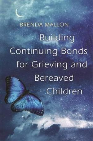Cover art for Building Continuing Bonds for Grieving and Bereaved Children