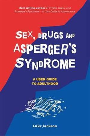 Cover art for Sex Drugs and Asperger's Syndrome (ASD) A User Guide to Adulthood