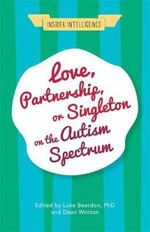 Cover art for Love Partnership or Singleton on the Autism Spectrum