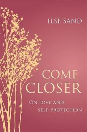 Cover art for Come Closer On love and self-protection