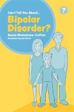Cover art for Can I Tell you About Bipolar Disorder?