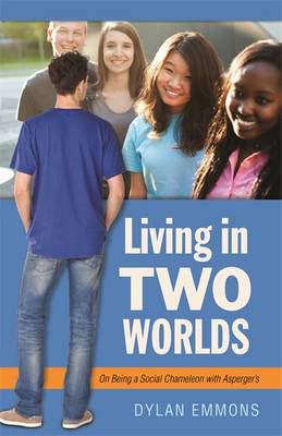 Cover art for Living in Two Worlds On Being a Social Chameleon with Asperger's