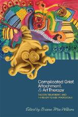 Cover art for Complicated Grief, Attachment, and Art Therapy