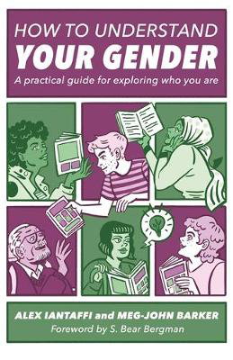 Cover art for How to Understand Your Gender A Practical Guide for Exploring Who You Are