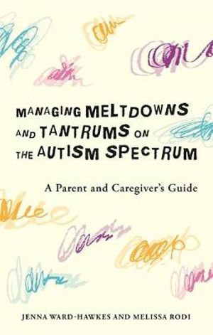 Cover art for Managing Meltdowns and Tantrums on the Autism Spectrum
