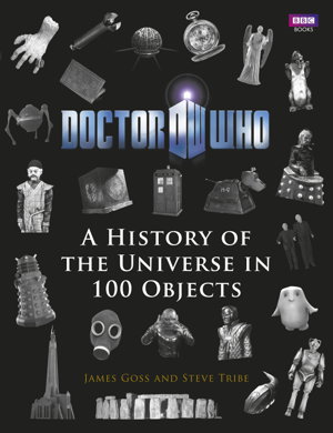 Cover art for Doctor Who A History of the Universe in 100 Objects