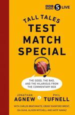 Cover art for Test Match Special Tall Tales - The Good The Bad and The Hilarious from the Commentary Box