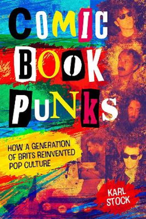 Cover art for Comic Book Punks How a Generation of Brits Reinvented Pop Culture