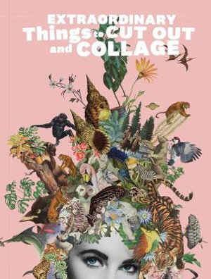 Cover art for Extraordinary Things to Cut Out and Collage