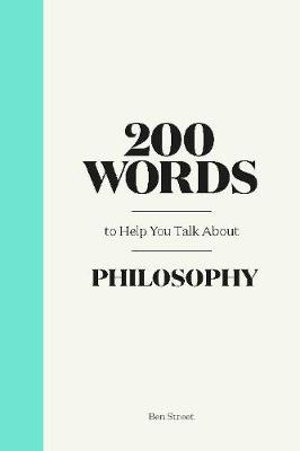 Cover art for 200 Words to Help You Talk About Philosophy