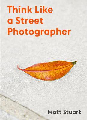 Cover art for Think Like a Street Photographer