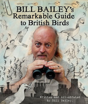 Cover art for Bill Bailey's Remarkable Guide to British Birds