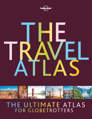 Cover art for Lonely Planet The Travel Atlas