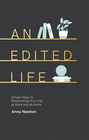Cover art for An Edited Life Simple Steps to Streamlining your Life at Work and at Home