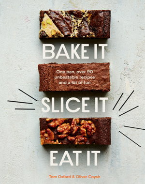 Cover art for Bake It. Slice It. Eat It.