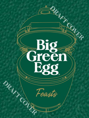 Cover art for Big Green Egg Feasts