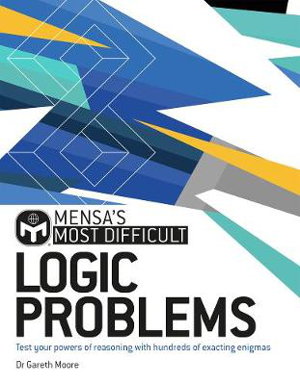 Cover art for Most Difficult Logic Problems ( Mensa ) Test Your Powers Of Reasoning With Exacting Enigmas