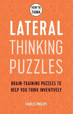 Cover art for Lateral Thinking Puzzles ( How to Think ) 50 Brain - training Puzzles To Help You Think Outside the Box