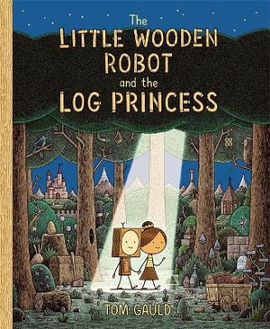 Cover art for Little Wooden Robot and the Log Princess