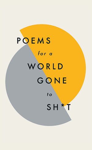 Cover art for Poems for a world gone to sh*t