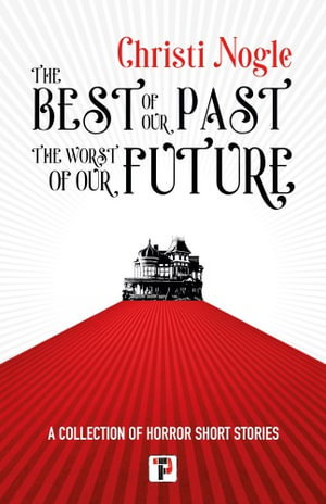 Cover art for Best of Our Past, the Worst of Our Future