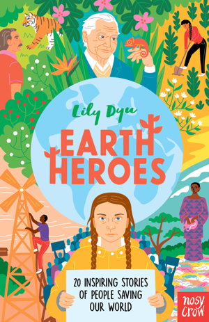 Cover art for Twenty Inspiring Stories of People Saving Our World Earth Heroes: