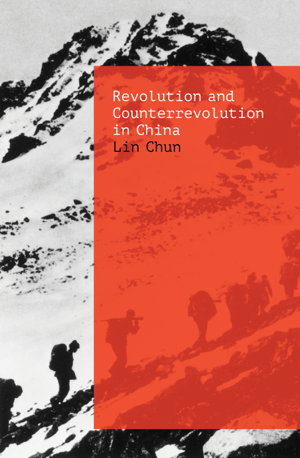 Cover art for Revolution and Counterrevolution in China:The Paradoxes of Chinese Struggle