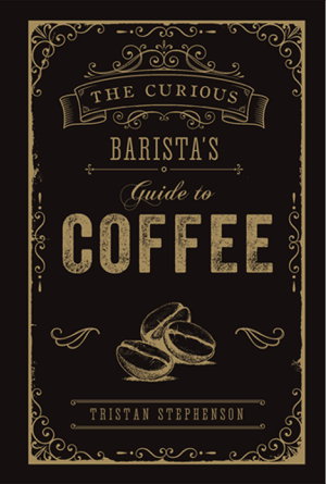 Cover art for Curious Barista s Guide to Coffee