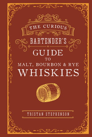 Cover art for Curious Bartender s Guide to Malt, Bourbon & Rye Whiskies