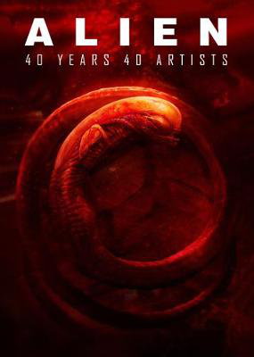 Cover art for Alien: 40 Years 40 Artists