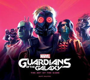 Cover art for Marvel's Guardians of the Galaxy: The Art of the Game