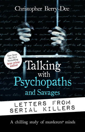 Cover art for Talking with Psychopaths and Savages: Letters from Serial Killers